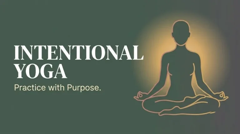 Intentional yoga